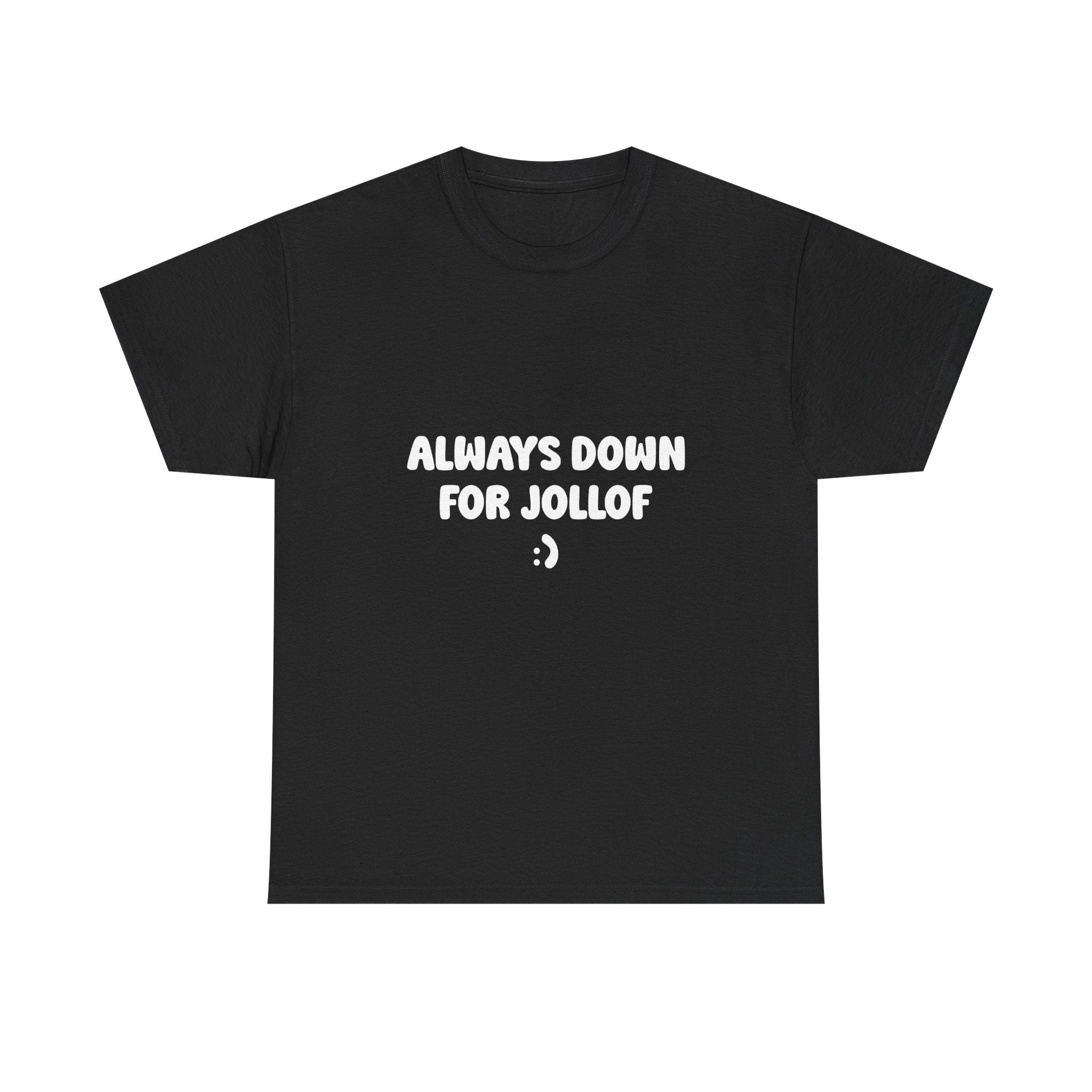 "Always Down for Jollof " T-shirt