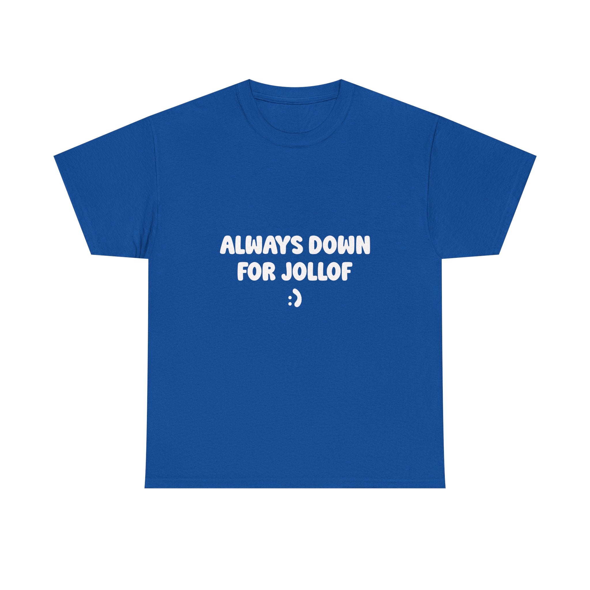 "Always Down for Jollof " T-shirt