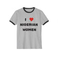 I  ❤️ Nigerian Women Ringer T-Shirt