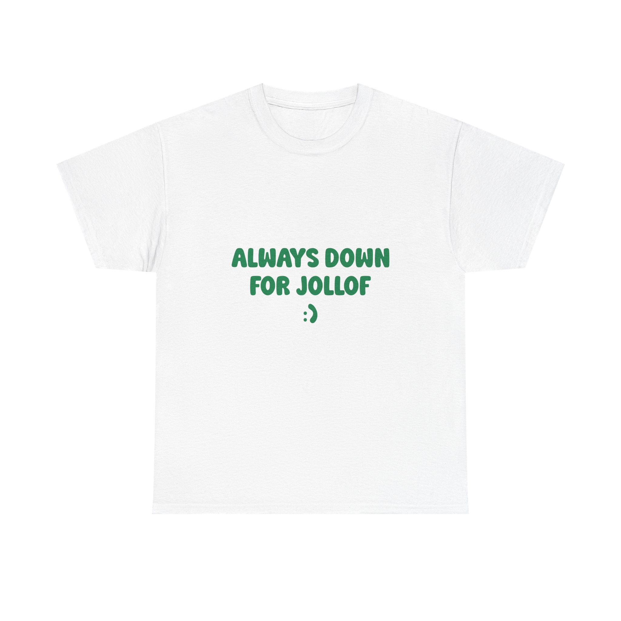 "Always Down for Jollof " T-shirt