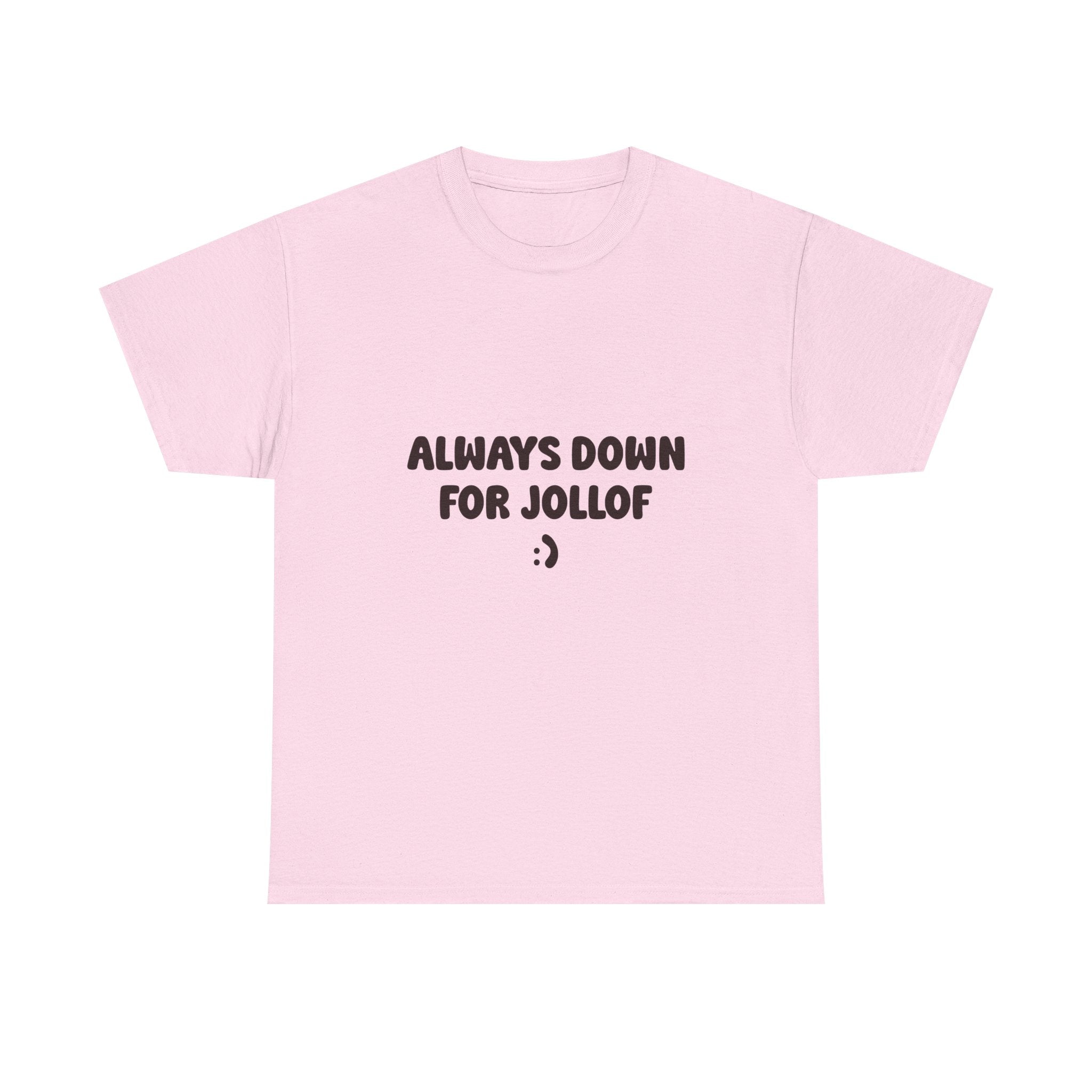 "Always Down for Jollof " T-shirt