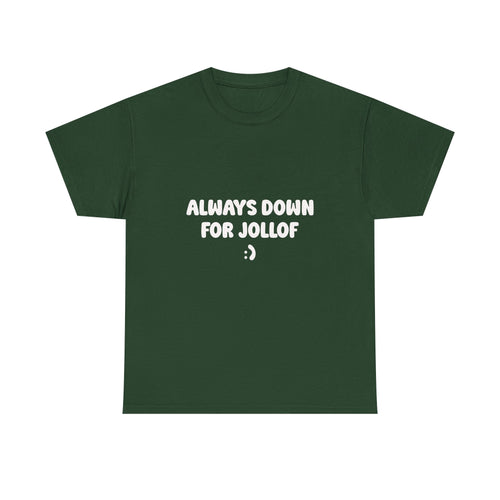 "Always Down for Jollof " T-shirt